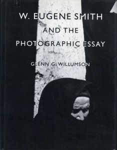 W. EUGENE SMITH AND THE PHOTOGRAPHIC ESSAYのサムネール
