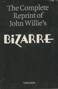 The Complete Reprint of John Willie's BiZARRE / Text: Eric Kroll
