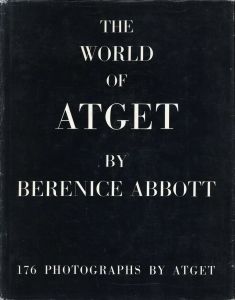 THE WORLD OF ATGET BY BERENICE ABBOTT／写真：ウジェーヌ・アジェ　著：ベレニス・アボット（THE WORLD OF ATGET BY BERENICE ABBOTT／Photo: Eugène Atget　Author: Berenice Abbott)のサムネール
