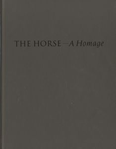 THE HORSE - A Homage 「馬へのオマージュ」展のサムネール