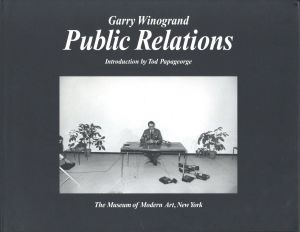 Gary Winogrand Public Relations／写真：ゲイリー・ウィノグランド　序文：トッド・パパジョージ（Gary Winogrand Public Relations／Photo: Garry Winogrand　Foreword: Tod Papageorge)のサムネール