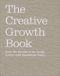 The Creative Growth Book / Foreword: Matthew Higgs