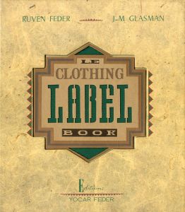 LE CLOTHING LABEL BOOK / Author: Ruven Feder,J-M Glasman