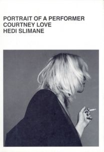 PORTRAIT OF A PERFORMER COURTNEY LOVE HEDI SLIMANE／エディ・スリマン（PORTRAIT OF A PERFORMER COURTNEY LOVE HEDI SLIMANE／Hedi Slimane)のサムネール