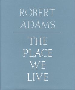 「ROBERT ADAMS  THE PLACE WE LIVE Ⅰ, Ⅱ, Ⅲ【全3冊揃】 / 著：ロバート・アダムス」画像5