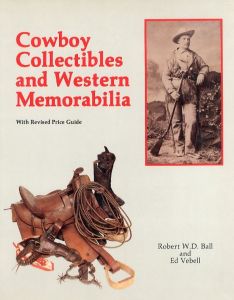 Cowboy Collectibles and Western Memorabilia / Author: Robert W. D. Ball 