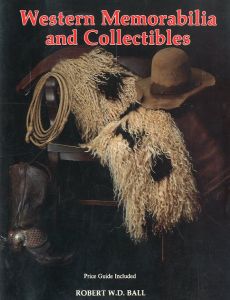 Western memorabilia and Collectibles / Author: Robert W. D. Ball 