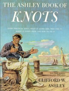 THE ASHLEY BOOK OF KNOTS / Author: Clifford W. Ashley