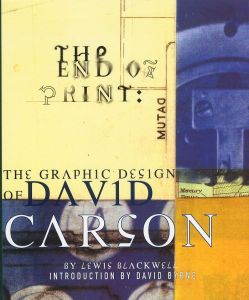 THE END OF PRINT: THE GRAPHIC DESIGN OF DAVID CARSON / David Carson　Text: Lewis Blackwell