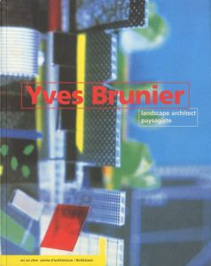 Yves Brunier: Landscape Architect / 編：Michel Jacques