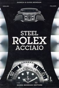 STEEL ROLEX ACCCIAIO / Author: Giorgia & Guido Mondani 