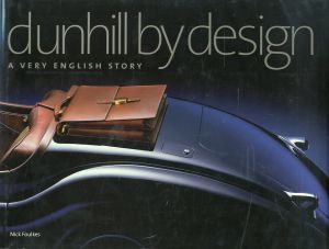 dunhill by design A VERY ENGLISH STORY / Author: Nick Foulkes