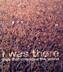I was there [gigs that changed the world]のサムネール