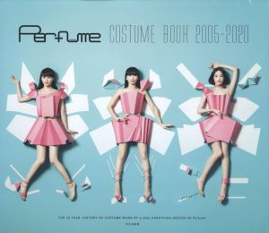 Prefume COSTUME BOOK 2005-2020 / 著：濱田勝宏　アートディレクション: 吉田ユニ　写真：内田将二