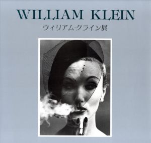 WILLIAM KLEIN　ウィリアム・クライン展／著：ウィリアム・クライン（WILLIAM KLEIN／Author: William Klein)のサムネール