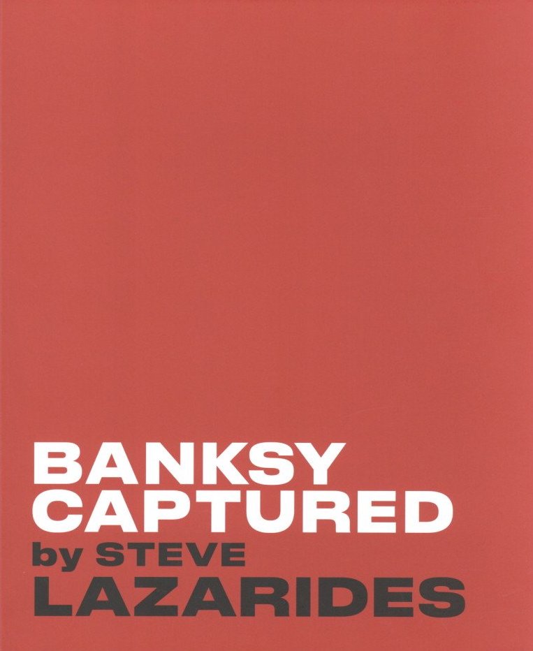 BANKSY CAPTURED Vol.1 / Steve Lazarides | 小宮山書店 KOMIYAMA