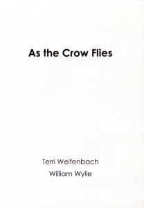 As the Crow Flies／テリ・ワイフェンバック、ウィリアム・ウィリー（As the Crow Flies／Terri Weifenbach, William Wylie)のサムネール