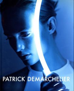 PATRICK DEMARCHELIER Exposing Elegance / Text: Martin Harrison