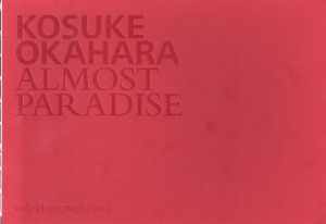 KOSUKE OKAHARA ALMOST PARADISE / Kosuke Okahara