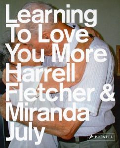 Learning To Love You More / Harrell Fletcher & Miranda July