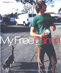My Freedamn! 僕のくそったれの自由／写真・文：田中凛太郎（My Freedamn! September 2008／Photo, Text: Rintaro Tanaka)のサムネール