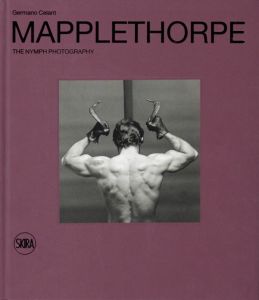 MAPPLETHORPE THE NYMPH PHOTOGRAPHY／写真： ロバート・メイプルソープ　文： ジェルマーノ・チェラント（MAPPLETHORPE THE NYMPH PHOTOGRAPHY／Photo: Robert Mapplethorpe　Text: Germano Celant)のサムネール