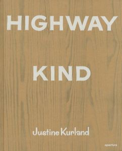 Highway Kind / Justine Kurland