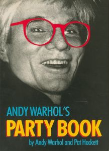 ANDY WARHOL'S PARTY BOOK /  Andy Warhol, Pat Hackett