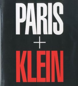 ウィリアム・クライン『Paris＋Klein』写真展 / 写真：ウィリアム・クライン　序文：ウィリアム・クライン、森山大道