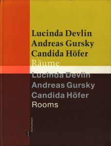 Rooms／ルシンダ・デヴリン、アンドレアス・グルスキー、カンディダ・ヘーファー（Rooms／Lucinda Devlin, Andreas Gursky, Candida Höfer)のサムネール