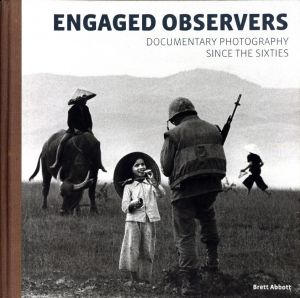 Engaged Observers: Documentary Photography Since the Sixtiesのサムネール