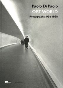 「Paolo Di Paolo Lost World Photographs 1954-1968 / パオロ・ディ・パオロ」画像1
