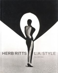 HERB RITTS L.A. STYLE / Photo: Herb Ritts　Author: Paul Martineau