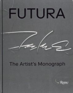 FUTURA The Artist's Monograph／序文：カルロ・マコーミック　テキスト：ヴァージル・アブロー、アニエスべー、ジェフリー・ダイチ、村上隆、NIGO、 リー・キュノネス（FUTURA The Artist's Monograph／Foreword: Carlo McCormick Contribution: Virgil Abloh, Agnès b., Jeffrey Dietch, Takashi Murakami, NIGO, Lee Quinones)のサムネール