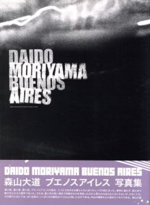 DAIDO MORIYAMA　BUENOS AIRES / 著：森山大道