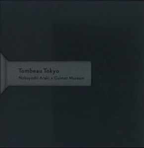 Tombeau Tokyo 東京墓情／荒木経惟（Tombeau Tokyo Nobuyoshi Araki x Guimet Museum／Nobuyoshi Araki)のサムネール