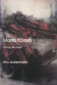 Marfa / Crash-Parking Accidents／編・デザイン：大類信　アートワーク：リタ・アッカーマン（Marfa / Crash-Parking Accidents／Editor, Design: Makoto Oorui   Art work: Rita Ackermann)のサムネール