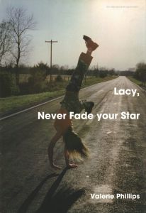 Lacy, Never Fade your Star／編・デザイン：大類信　写真：ヴァレリー・フィリップス編・デザイン：大類信（Lacy, Never Fade your Star／Edit,design: MakotoOorui Photo:Valerie Phillips)のサムネール