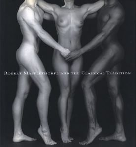 ROBERT MAPPLETHORPE AND THE CLASSICAL TRADITIONのサムネール