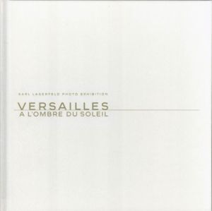 「VERSAILLES A L'ombre du Soleil / 著：カール・ラガーフェルド」画像1