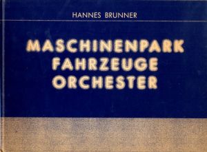 Maschinenpark, Fahrzeuge, Orchester / Hannes Brunner