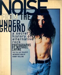 Noise from the Underground: A Secret History of Alternative Rock / Photo: Michael Lavine