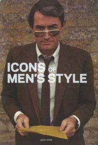 ICONS OF MEN'S STYLE / Author: Josh Sims