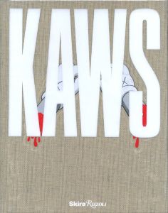 KAWS 1993-2010 / KAWS　Text: Brian Donnelly , Germano Celant , Gary Panter etc.