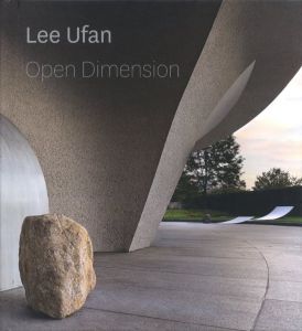 Lee Ufan　Open Dimension / Lee Ufan