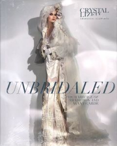 UNBRIDALED  The Marriage of Tradition and Avant Garde