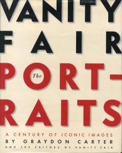 Vanity Fair: The Portraits: A Century of Iconic Images / Edit: Graydon Carter