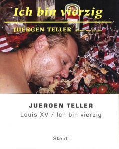 「LOUIS XV / Ich bin vierzig / Juergen Teller 」画像2