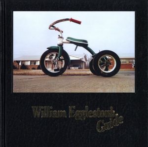 William Eggleston's Guide / Photo: William Eggleston　Text: John Szarkowski