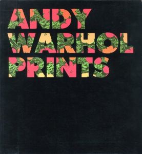 ANDY WARHOL PRINTS / Edit: Frayda Feldman, Jorg Schellman